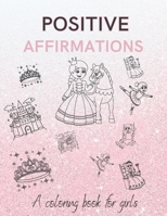 Positive Affirmations a Coloring Book for Girls B0BPVX63P8 Book Cover