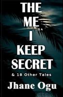 The me I keep secret: & 18 other tales 1793267588 Book Cover