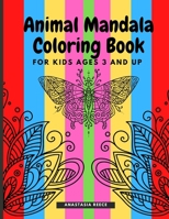 Animal Mandala Coloring Book for Kids Ages 3 and UP: A cute coloring book with black outlines, Animal Designs, 36 unique one-side pages promoting creativity and peacefulness, 129122162X Book Cover