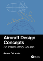 Aircraft Design Concepts: An Introductory Course 1138033391 Book Cover