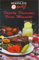 Family Favorites from Moonlite: Recipes That Founded a Kentucky Tradition 097668960X Book Cover