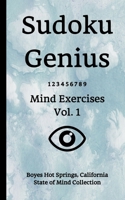Sudoku Genius Mind Exercises Volume 1: Boyes Hot Springs, California State of Mind Collection 1670120422 Book Cover