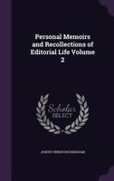 Personal Memoirs and Recollections of Editorial Life, Volume 2 1357970870 Book Cover