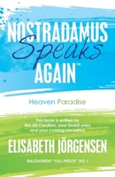Nostradamus Speaks Again™: Heaven Paradise 1982271736 Book Cover