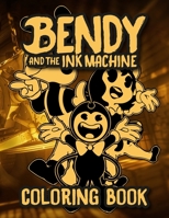 Bendỵ and The Ịnk Machịne Coloring Book: Premium Illustration Pages to Color With One-sided Coloring Pages for Kids & Toddlers About Characters and Iconic Scenes B09SBRGHCQ Book Cover