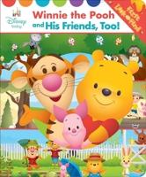 Disney Baby - Winnie the Pooh and His Friends, Too! First Look and Find - Pi Kids 150373658X Book Cover