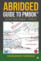 Abridged Guide to PMBOK: Do not read PMBOK® - Refer it! 1645876195 Book Cover