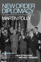 New Order Diplomacy: The Axis in International Affairs, 1939-45 1472528778 Book Cover