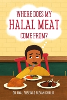 Where does my Halal meat come from? 1068568135 Book Cover
