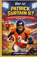 Wer ist Patrick Surtain II?: Die inspirierende Geschichte des jungen NFL-Cornerbacks, der niemals aufgab (German Edition) B0GP6PC4V8 Book Cover