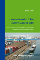 Unternehmen Im Fokus Lokaler Standortpolitik: Findet Die Kommunale Wirtschaftsforderung Zeitgemasse Antworten Auf Die Bedurfnisse Ihrer Kunden? Eine ... Kreisstadten Der Ortenau 3896735063 Book Cover