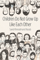 Children Do Not Grow Up Like Each Other B09Z9R4SRK Book Cover