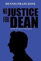 No Justice for Dean: A Fable of Creative Destruction 1796026794 Book Cover