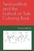 TwoLoveBirds and the Festival of Yule Coloring Book 1710315431 Book Cover