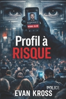 Profil à risque (French Edition) B0GVH84Y87 Book Cover