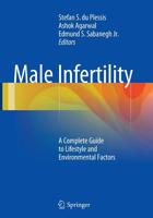 Male Infertility: A Complete Guide to Lifestyle and Environmental Factors 1493944762 Book Cover