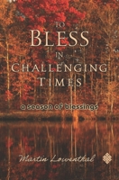 To Bless in Challenging Times: A Season of Blessings B086PRJSNC Book Cover