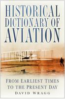 Historical Dictionary of Aviation: From Earliest Times to the Present Day 0750945273 Book Cover