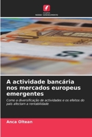 A actividade bancária nos mercados europeus emergentes: Como a diversificação de actividades e os efeitos do país afectam a rentabilidade 6206119580 Book Cover