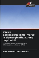 Uscire dall'imperialismo: verso la demarginalizzazione degli aiuti 6205365863 Book Cover