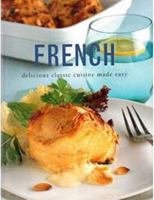 French - Delicious Classic Cuisine 1843090619 Book Cover
