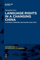 Language Rights in a Changing China: A National Overview and Zhuang Case Study 1501521004 Book Cover