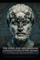 The King And His Shadow: A Jungian Guide to The Odyssey B0H17WW1DX Book Cover