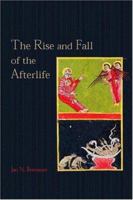The Rise and Fall of the Afterlife: The 1995 Read-Tuckwell Lectures at the University of Bristol 0415141486 Book Cover