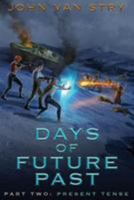 Days of Future Past - Part 2: Present Tense 1544668392 Book Cover