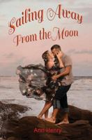 Sailing Away from the Moon 1460973275 Book Cover