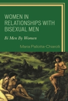 Women in Relationships with Bisexual Men: Bi Men By Women 0739134574 Book Cover