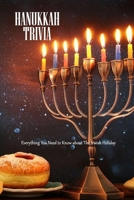 Hanukkah Trivia: Everything You Need to Know about The Jewish Holiday: What You Need to Know about Hanukkah Book B08PJN79G6 Book Cover