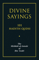 Divine Sayings: The Mishkat al-Anwar of Ibn 'Arabi 1905937032 Book Cover
