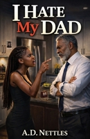 I Hate My Dad B0FMQ324TC Book Cover