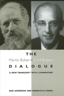 The Martin Buber-Carl Rogers Dialogue: A New Transcript with Commentary 0791434389 Book Cover