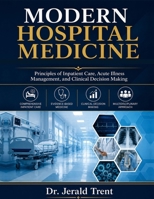 MODERN HOSPITAL MEDICINE: Principles of Inpatient Care, Acute Illness Management, and Clinical Decision Making B0H72FH48P Book Cover