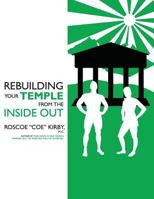 Rebuilding Your Temple From the Inside Out 1497325854 Book Cover