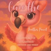 Gene The Flamingo: Feather Paint B0G4JGFHTS Book Cover