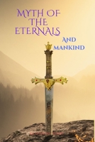 Myth of The Eternals and mankind B0CHL46ZWV Book Cover