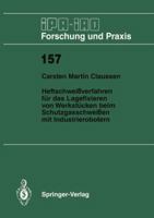 Heftschweissverfahren fur das Lagefixieren von Werkstucken beim Schutzgasschweissen mit Industrierobotern (IPA-IAO Forschung und Praxis) 354054951X Book Cover