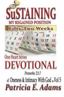 One Heart Series Devotional: Sustaining My Regained Position Of Oneness And Intimacy With God For Fifty-Two Weeks 0970097670 Book Cover