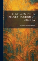 The Negro in the reconstruction of Virginia 0243214871 Book Cover