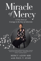 Miracle of Mercy: A True Story of Courage in the Face of Adversity 1664280375 Book Cover