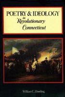 Poetry and Ideology in Revolutionary Connecticut 082031241X Book Cover