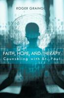 Faith, Hope, and Therapy: Counseling with St. Paul 1426995830 Book Cover