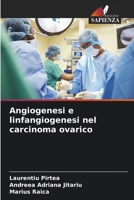 Angiogenesi e linfangiogenesi nel carcinoma ovarico 6206732657 Book Cover