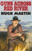 Guns Across Red River 1842626191 Book Cover