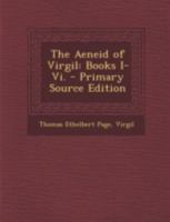 The Aeneid of Virgil: Books I-Vi. 1293437921 Book Cover