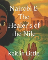 Nairobi and The Healer's of the Nile B0G5HV1R55 Book Cover