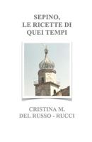 Sepino, Le Ricette a Quei Tempi 1989504051 Book Cover